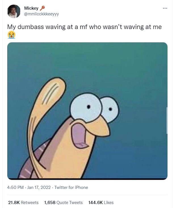 Mickey mmiicckkkeeyyy My dumbass waving at a mf who wasn't waving at me 4.50 PM