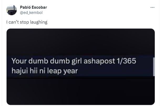 Pabló escobar ed_kemboi can't stop laughing your dumb dumb girl ashapost 1365 ha