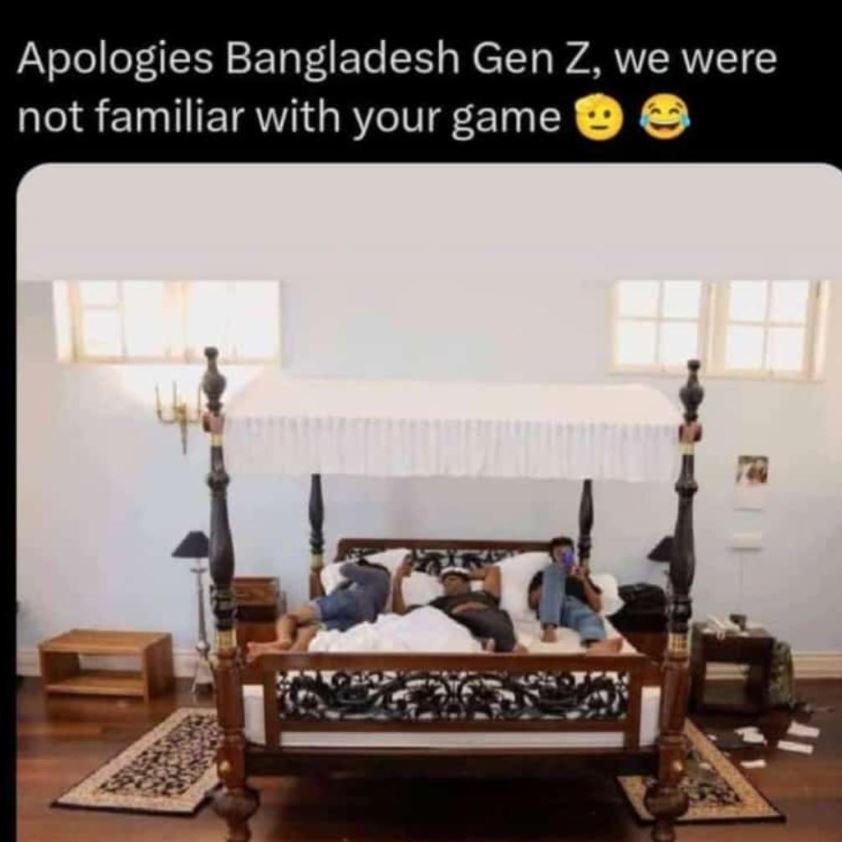 Apologies bangladesh gen z, we were not familiar with your game 0