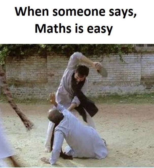When someone says, maths is easy