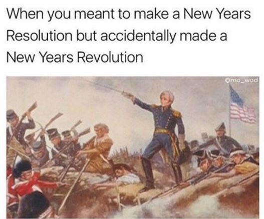 When you meant to make a new years resolution but accidentally made a new years