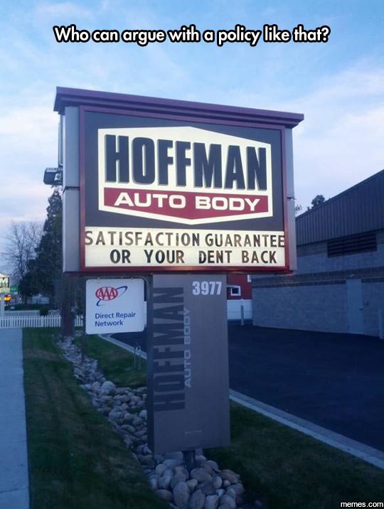 Whocanarguewihapaliqylikethat? hortn autg body satisfaction guarantee or your de