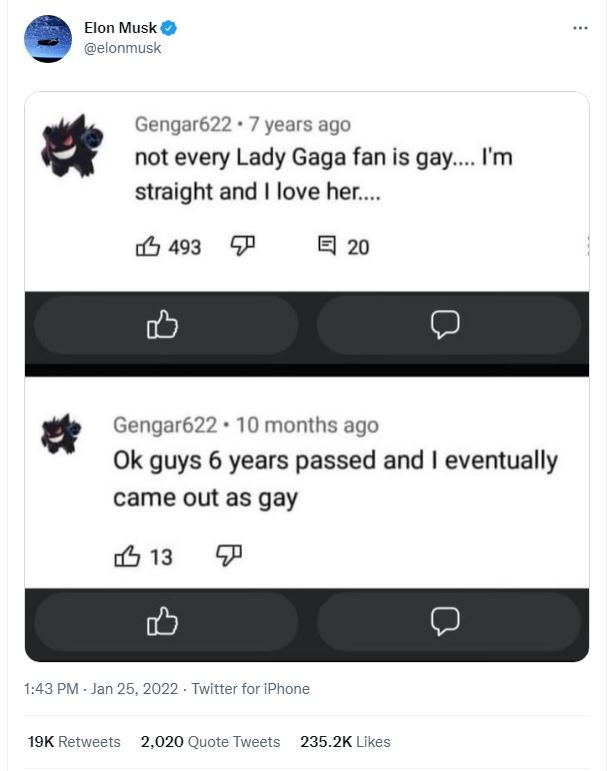 Elon Musk elonmusk Gengar622 7 years ago not every Lady Gaga fan is gay_ I'm str
