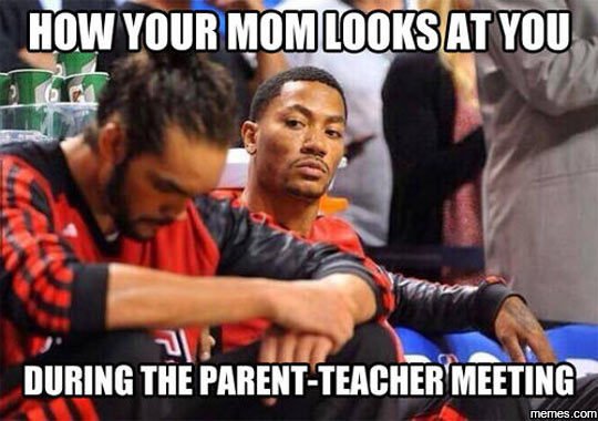 How your momjlooksatyou during the parentteachermeeting memes com