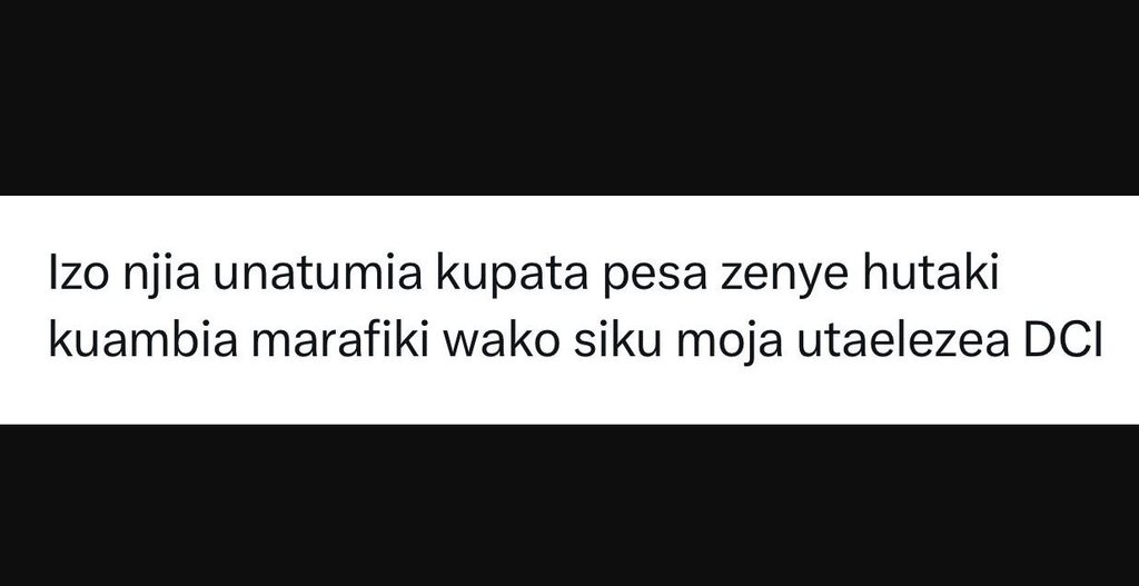 Izo njia unatumia kupata pesa zenye hutaki kuambia marafiki wako siku moja utael