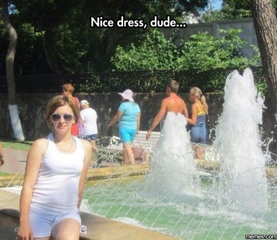 Nice dress , dude.