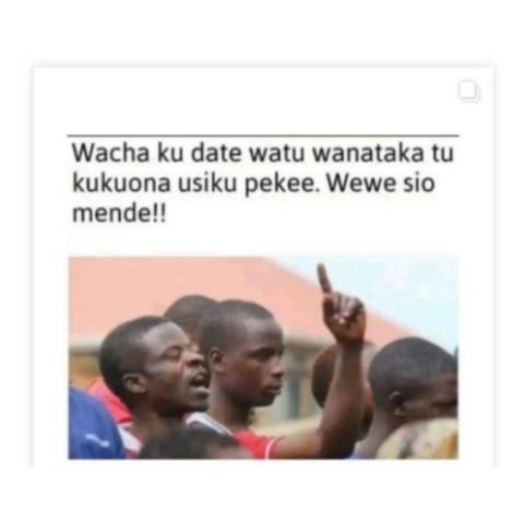Wacha ku date watu wanataka tu kukuona usiku pekee. wewe sio mendel!