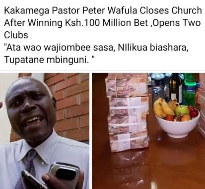 Kakamega pastor peter wafula closes church after winning ksh. 100 million bet ,o