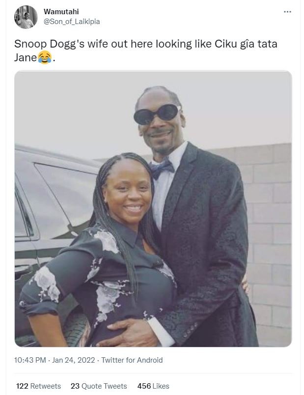 Wamutahi Son_of_Laikipia Snoop Dogg 's wife out here looking like Ciku gia tata