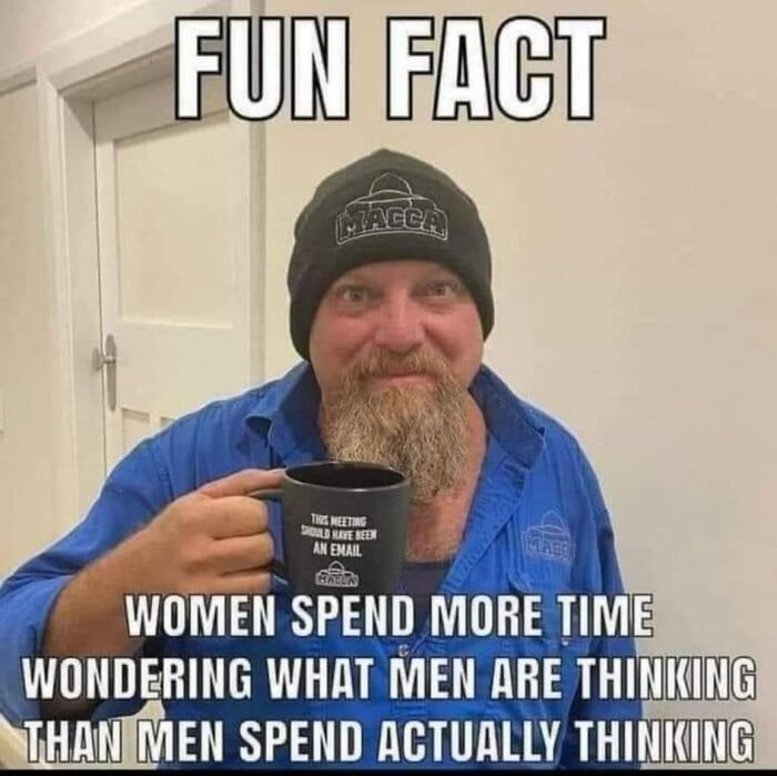 Fui fct nn uo meil womei spend more time woideriig what mei are thiijitig ihau m