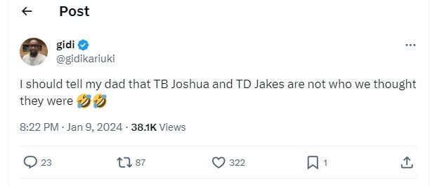 Post gidi gidikariuki should tell my dad that tb joshua and td jakes are not who