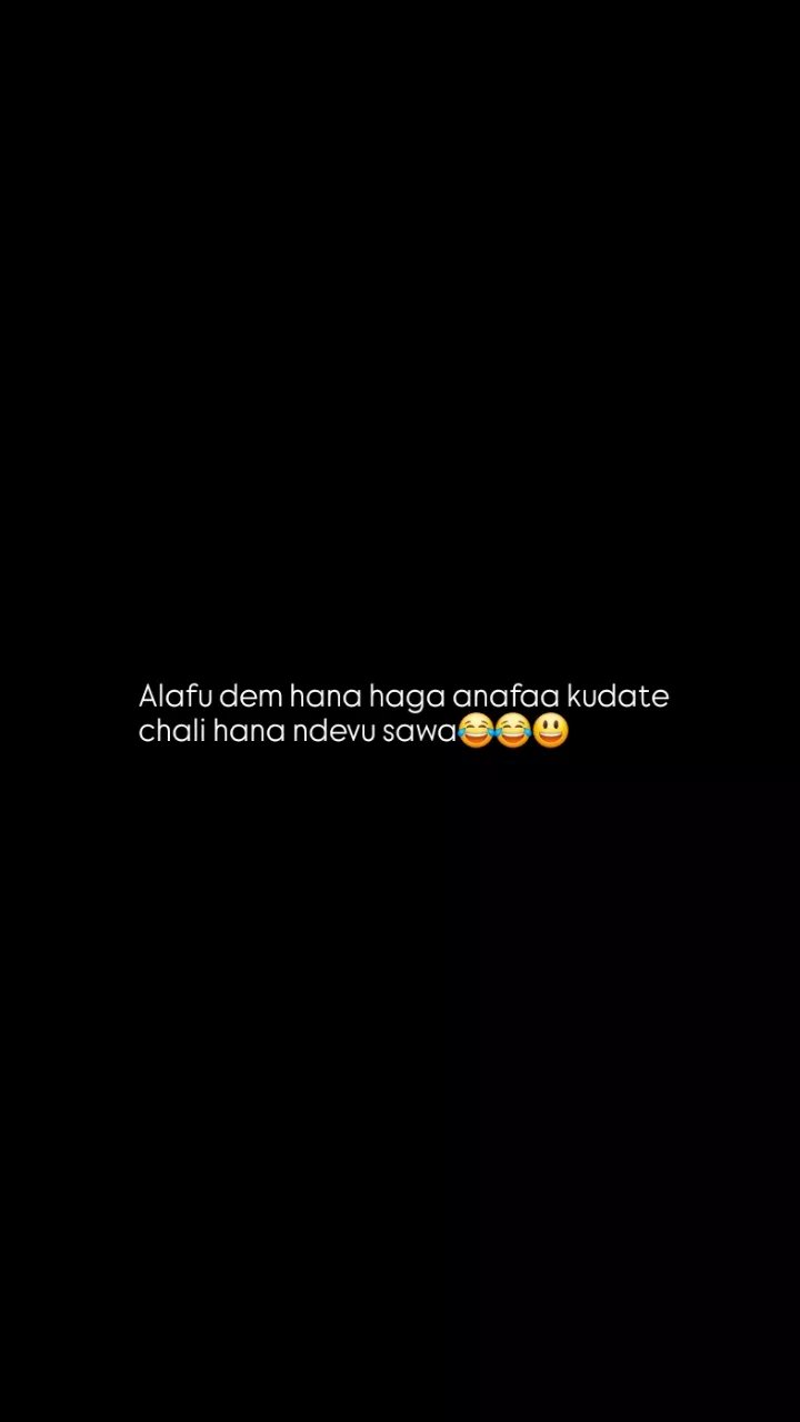 Alafu dem hana haga anafaa kudate chali hana ndevu sawa