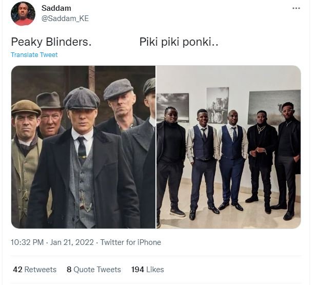 Saddam Saddam_KE Peaky Blinders . Translate Tweet Piki piki ponki. A 10.32 PM Ja