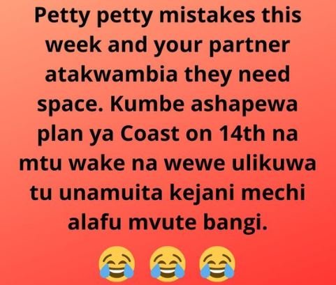 Petty petty mistakes this week and your partner atakwambia they need space. Kumb