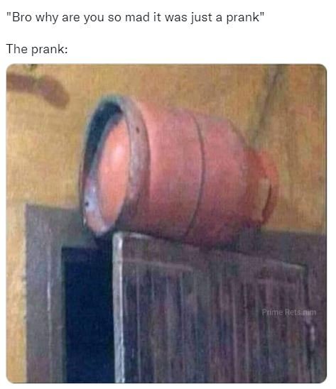 Bro why are you s0 mad it was just a prank the prank rersn