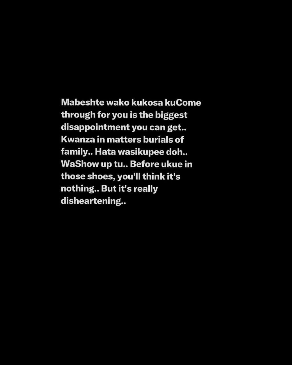 Mabeshte wako kukosa kucome through for you is the biggest disappointment you ca