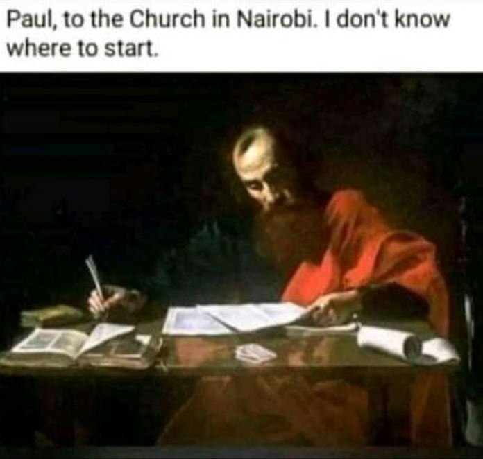 Paul, to the church in nairobi. don' t know where to start.