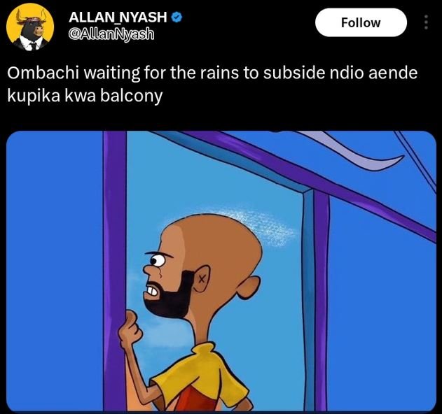 Allan_nyash allannyash follow ombachi waiting for the rains to subside ndio aend