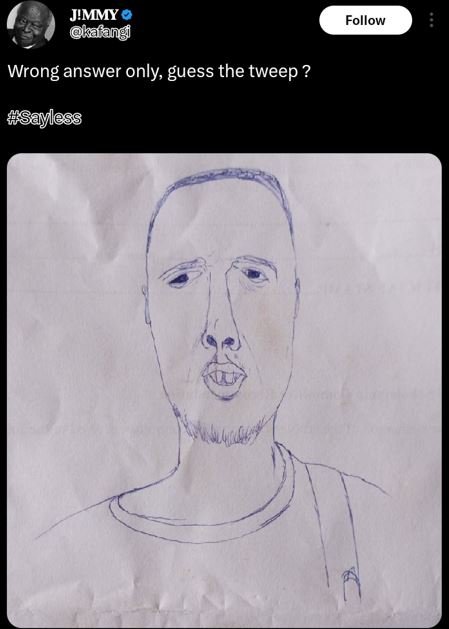 Jmmy kaang follow wrong answer only guess the tweep ? sayless