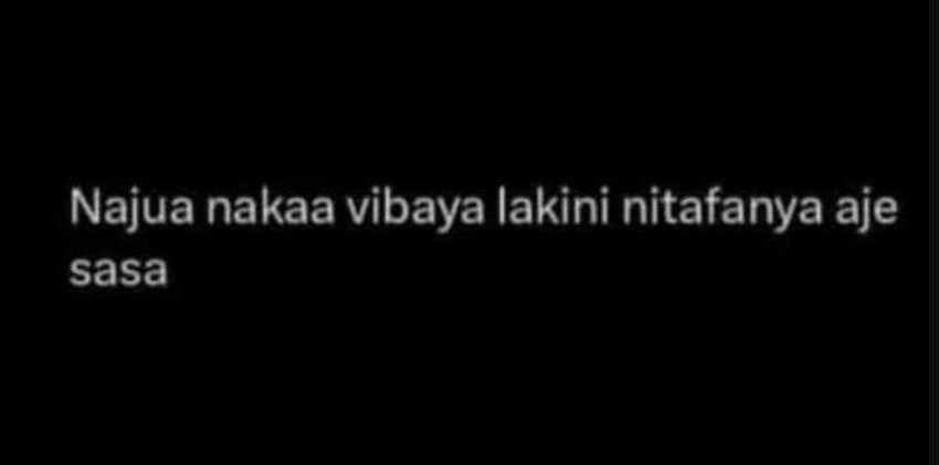 Najua nakaa vibaya lakini nitafanya aje sasa