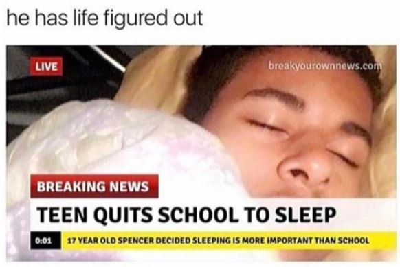 He has life figured out live breakyourownnews com breaking news teen quits schoo
