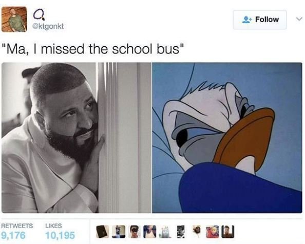 Follow ktgonkt ma, missed the school bus retweets likes 9,176 10,195