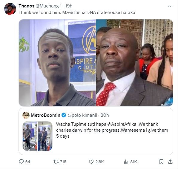 Thanos muchang 19h ithink we found him. mzee itisha dna statehouse haraka ispire