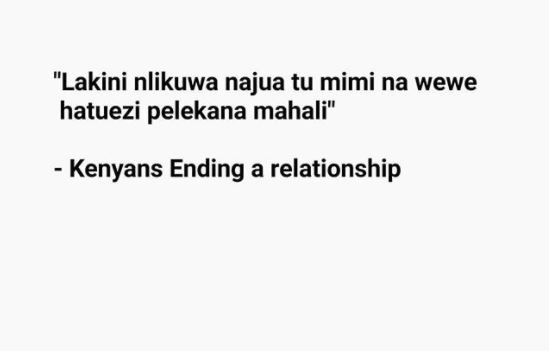 Lakini nlikuwa najua tu mimi na wewe hatuezi pelekana mahali kenyans ending a re