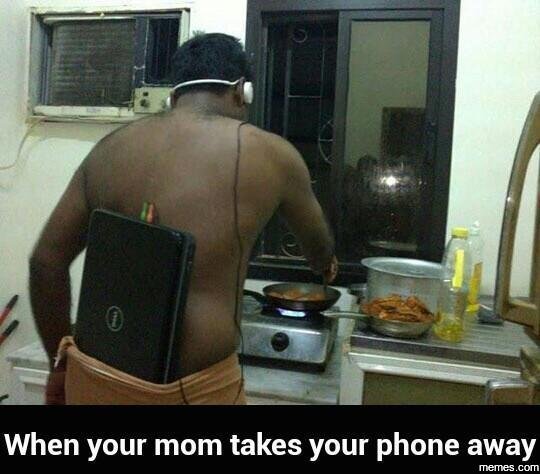 When your mom takes your phone away memes com