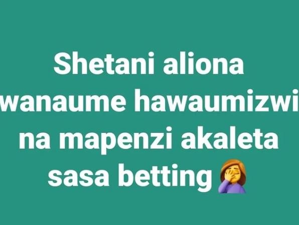 Shetani aliona wanaume hawaumizwi na mapenzi akaleta sasa betting