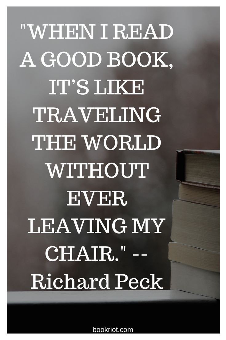 11 when i read a good book, its like traveling the world without ever leaving my
