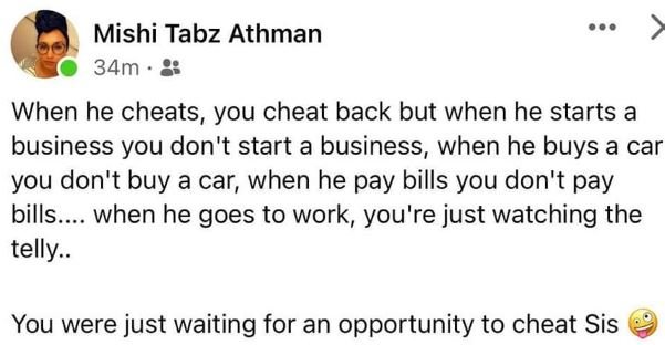 Mishi tabz athman 34m when he cheats, you cheat back but when he starts a busine