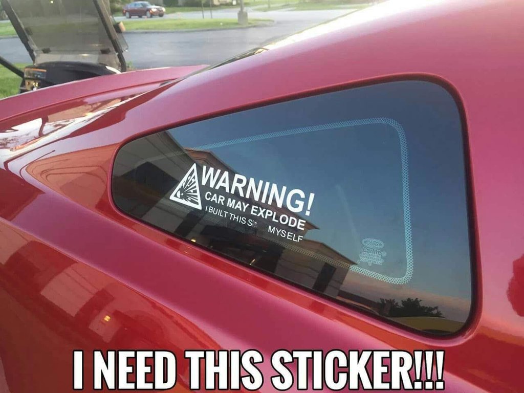 Warning! car ibuilt may this explode s myself need this stickerhli