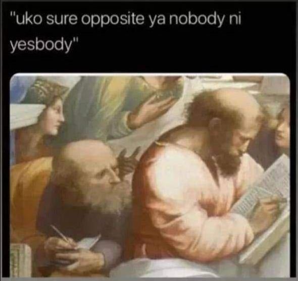 'uko sure opposite ya nobody ni yesbody