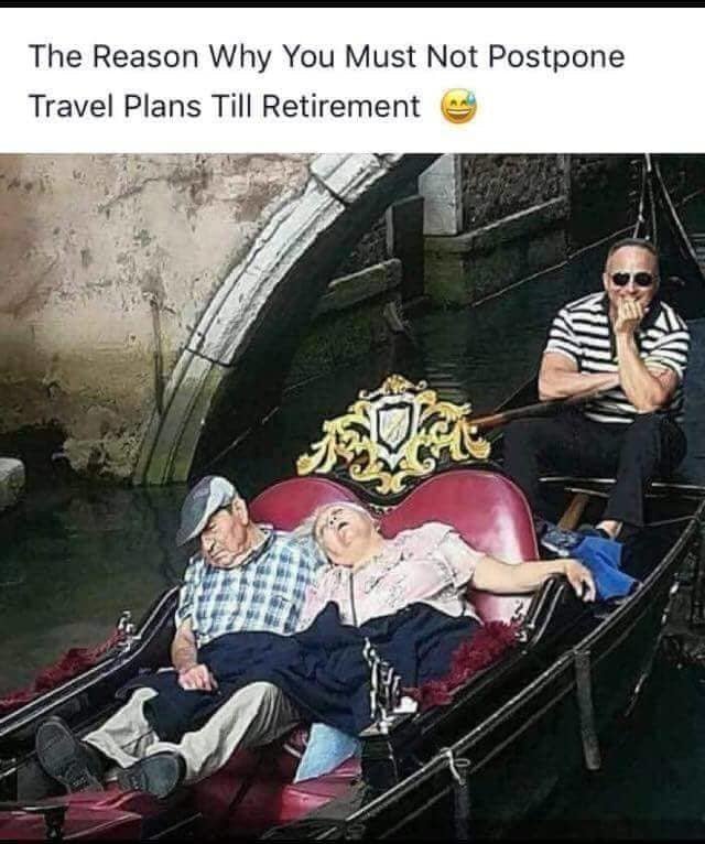 The reason why you must not postpone travel plans till retirement