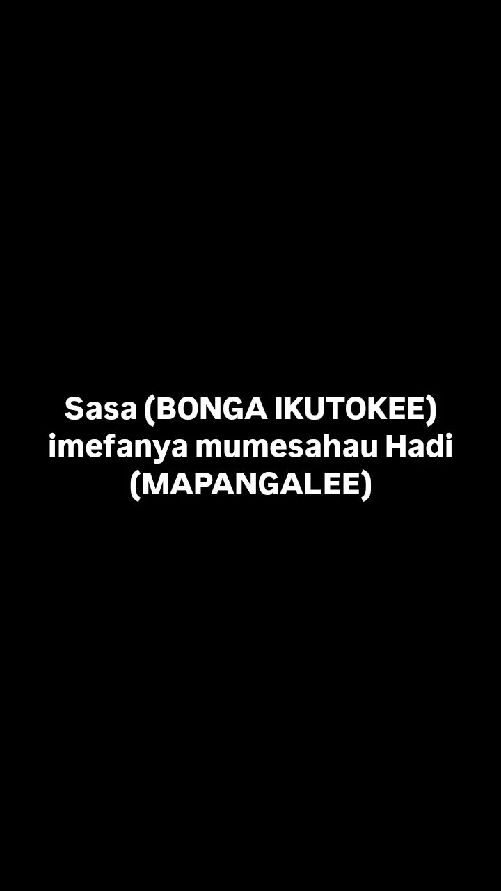 Sasa bonga ikutokee imefanya mumesahau hadi mapangalee