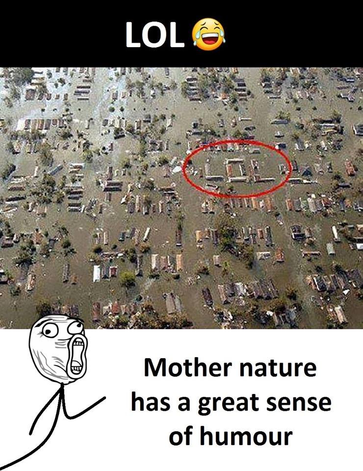 Lol mother nature has a great sense of humour