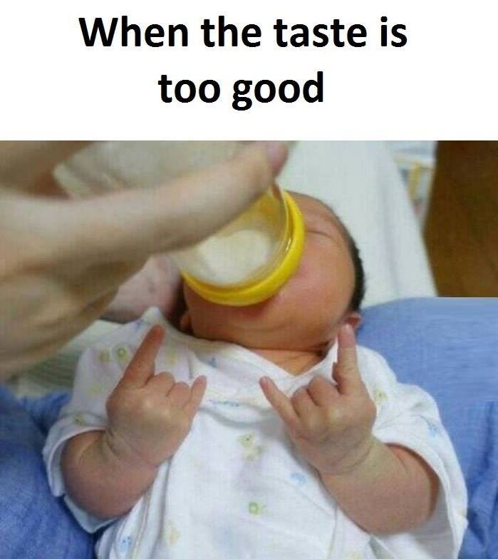 When the taste is too good