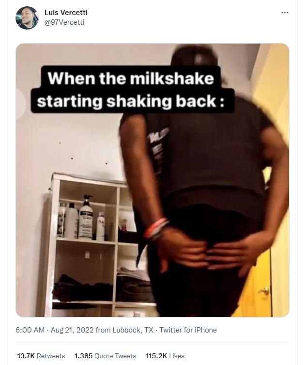 Luis vercetti 97vercetti when the milkshake starting shaking back 600 am . aug 2