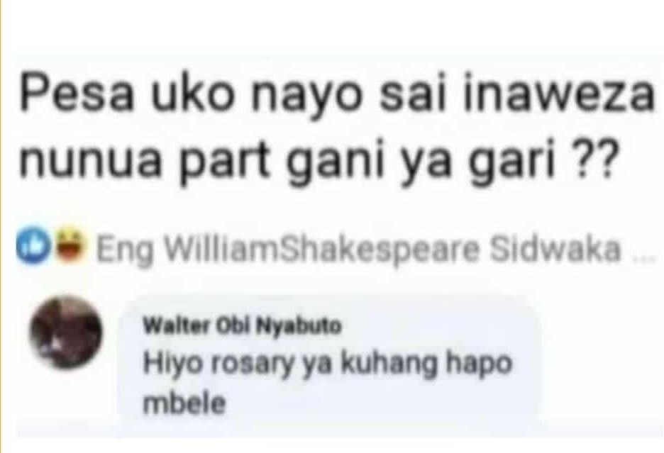 Pesa uko nayo sai inaweza nunua part gani ya gari ?? eng willlamshakespeare sidw
