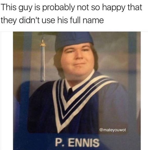 This guy is probably not so happy that ithey didn't use his full name mateyouwot