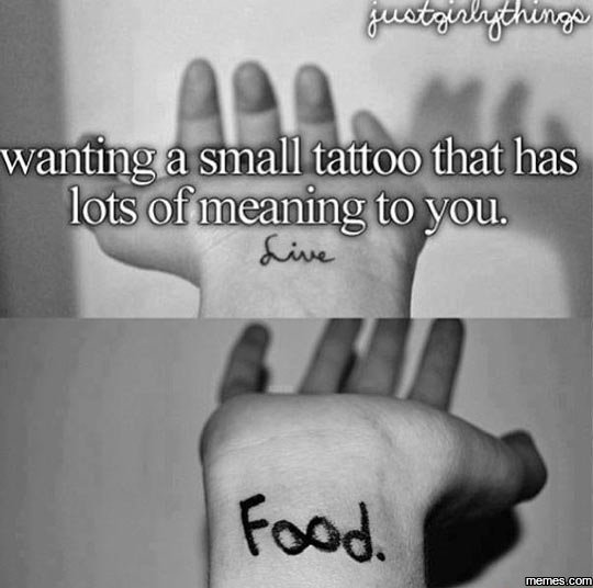 Quotandthing wanting a small tattoo that has lots ofmeaning to you liue food. me