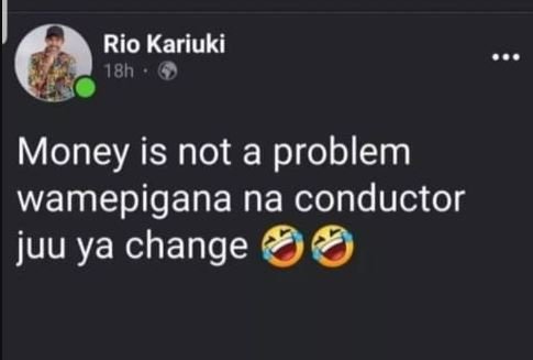 Rio kariuki 18h money is not a problem wamepigana na conductor juu ya change