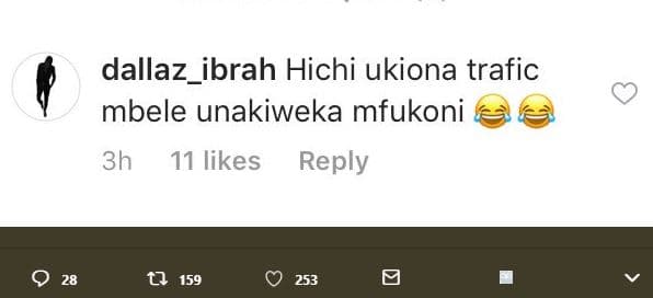 Dallaz_ibrah hichi ukiona trafic mbele unakiweka mfukoni 3h 11 likes reply 9 28