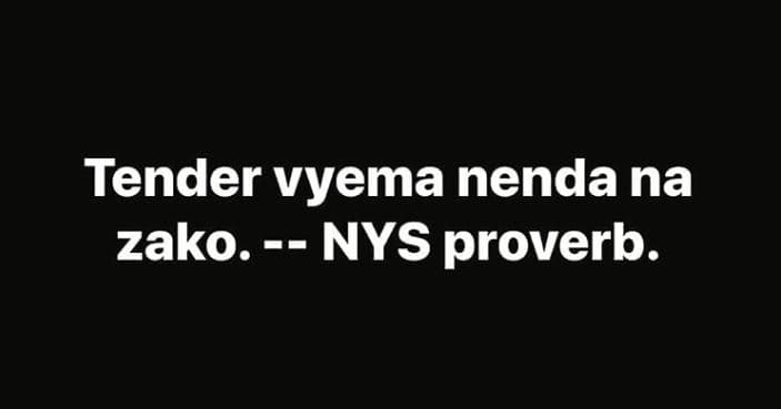 Tender vyema nenda na zako. a nys proverb.