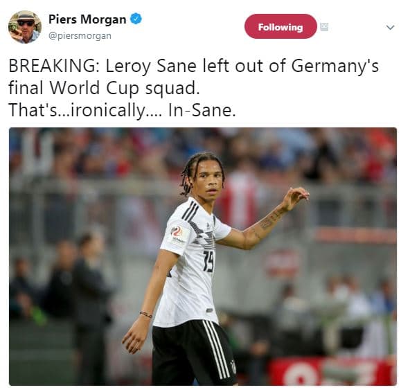 Piers morgan piersmorgan following breaking leroy sane left out of germany's fin