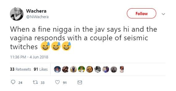 Wachera niwvachera follow when a fine nigga in the jav says hi and the vagina re