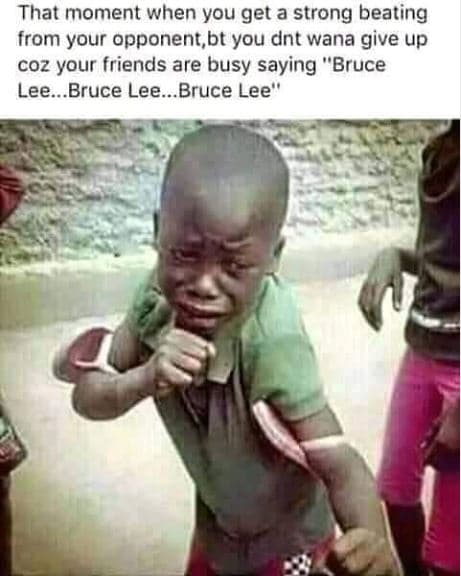 That moment when you get a strong beating from your opponent bt you dnt wana giv