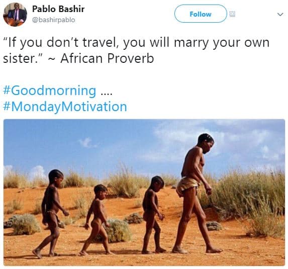 Pablo bashir bashirpablo follow if you don't travel, you will marry your own sis