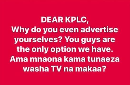 Dear kplc, why do you even advertise yourselves? you guys are the only option we